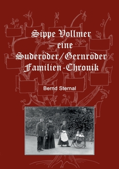 Sippe Vollmer - eine Suderöder/Gernröder Familien-Chronik (German Edition)
