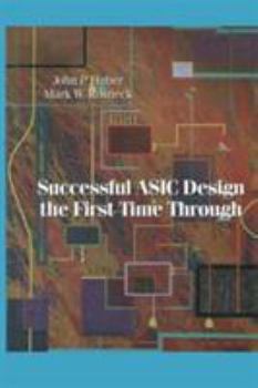 Hardcover Successful ASIC Design the First Time Through Book