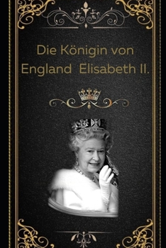 Paperback Die Königin von England Queen Elisabeth II. [German] Book