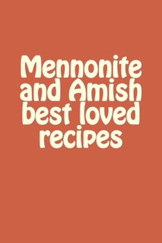 Paperback Mennonite and Amish best loved recipes Book