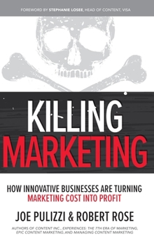 Hardcover Killing Marketing: How Innovative Businesses Are Turning Marketing Cost Into Profit Book