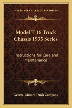 Paperback Model T 16 Truck Chassis 1935 Series: Instructions for Care and Maintenance Book