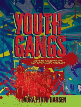 Youth Gangs: History, Recruitment, and Community Response