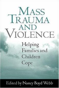 Hardcover Mass Trauma and Violence: Helping Families and Children Cope Book