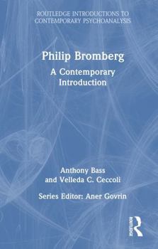 Phillip Bromberg: A Contemporary Introduction (Routledge Introductions to Contemporary Psychoanalysis)