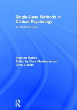 Hardcover Single Case Methods in Clinical Psychology: A Practical Guide Book