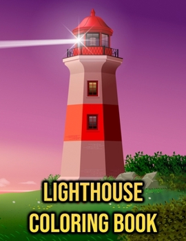 Paperback Lighthouse Coloring Book: for Adults, Women, Teens & Even Kids | Beautiful Landscapes, Ocean, Beach Scenes, Lighthouses Book