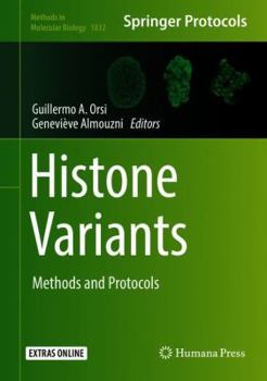 Histone Variants: Methods and Protocols - Book #1832 of the Methods in Molecular Biology