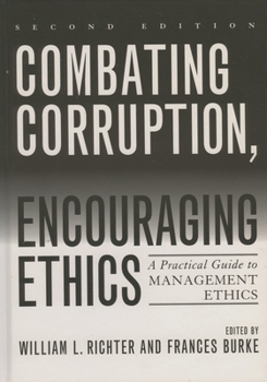 Hardcover Combating Corruption, Encouraging Ethics: A Practical Guide to Management Ethics Book