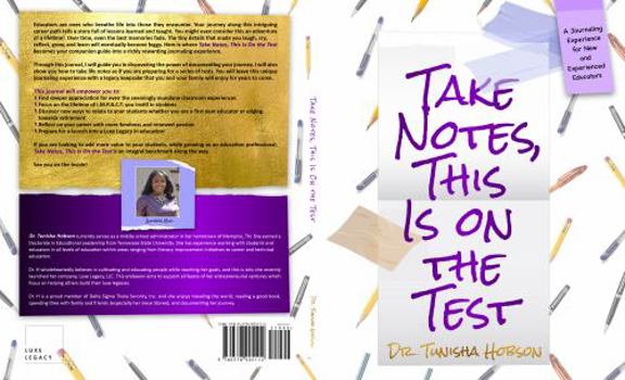 Paperback Take Notes, This Is On the Test: A Journaling Experience for New and Experienced Educators Book