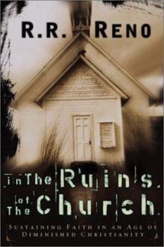 Paperback In the Ruins of the Church: Sustaining Faith in an Age of Diminished Christianity Book