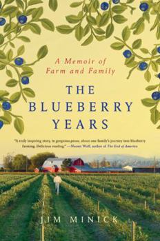 Hardcover The Blueberry Years: A Memoir of Farm and Family Book