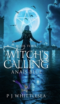 Hardcover A Witch's Calling: Anaïs Blue Book Four Book