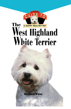 Hardcover West Highland White Terrier: An Owner's Guide Toa Happy Healthy Pet Book