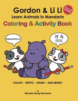 Paperback Gordon & Li Li: Learn Animals in Mandarin Coloring & Activity Book [Multiple Languages] Book