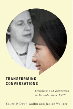Paperback Transforming Conversations: Feminism and Education in Canada Since 1970 Book