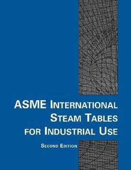 Paperback Asme International Steam Tables for Industrial Use, Second Edition Book