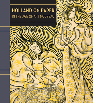 Hardcover Holland on Paper: In the Age of Art Nouveau Book