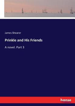 Paperback Prinkle and His Friends: A novel. Part 3 Book