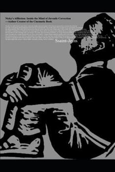 Paperback Nicky's Affliction: Inside the Mind of Juvenile Correction---Author Creator of the Cinematic Book