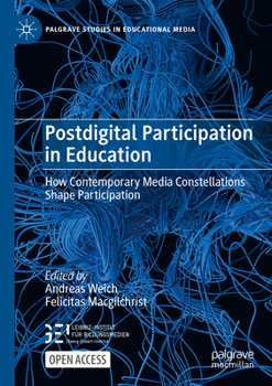 Paperback Postdigital Participation in Education: How Contemporary Media Constellations Shape Participation Book