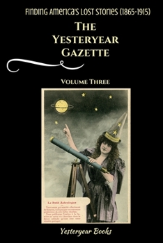 Paperback The Yesteryear Gazette: Volume Three Book