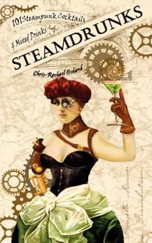 Paperback SteamDrunks: 101 Steampunk Cocktails and Mixed Drinks Book