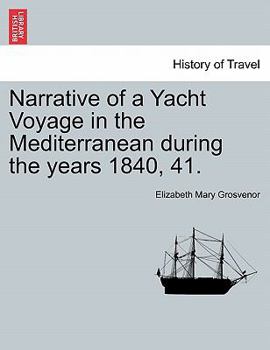 Paperback Narrative of a Yacht Voyage in the Mediterranean During the Years 1840, 41. Book