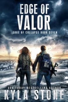 Edge of Valor: A Post-Apocalyptic EMP Survival Thriller - Book #7 of the Edge of Collapse