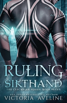 Ruling Sikthand: The Clecanian Series Book 7 - Book #7 of the Clecanian