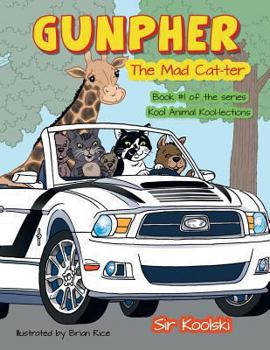 Paperback Gunpher the Mad Cat-Ter: Book #1 of the Series Kool Animal Kool-Lections Book