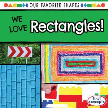 We Love Rectangles! - Book  of the Our Favorite Shapes