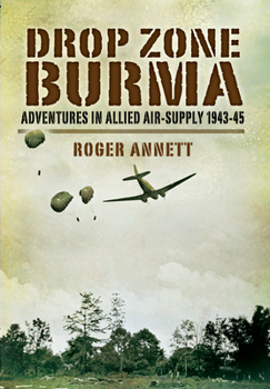 Paperback Drop Zone Burma: Adventures in Allied Air Supply 1942-45 Book