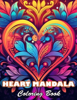 Heart Mandala Coloring Book: 100+ High-quality Illustrations for All Ages