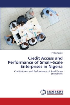 Paperback Credit Access and Performance of Small-Scale Enterprises in Nigeria Book