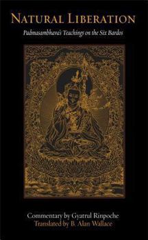 Paperback Natural Liberation: Padmasambhava's Teachings on the Six Bardos Book