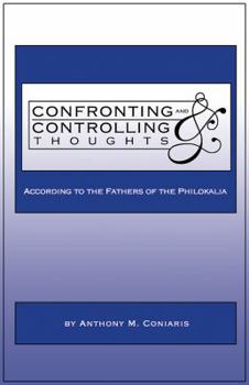Hardcover Confronting and Controlling Thoughts: According to the Fathers of the Philokalia Book