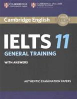 Paperback Cambridge IELTS 11 General Training Student's Book with Answers: Authentic Examination Papers Book