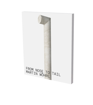 Paperback Martin Wöhrl: From Nose to Tail: Cat. Kunstverein Ingolstadt Book