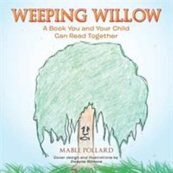 Paperback Weeping Willow: A Book You and Your Child Can Read Together Book
