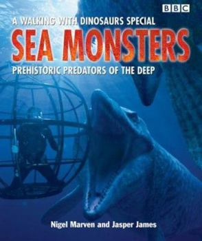 Hardcover Sea Monsters : Prehistoric Predators of the Deep Book
