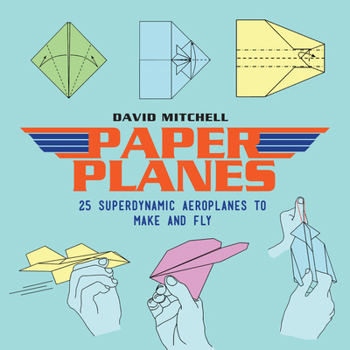 Paperback Paper Planes: 25 Superdynamic Aeroplanes to Make and Fly Book