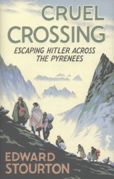 Hardcover Cruel Crossing: Escaping Hitler Across the Pyrenees Book