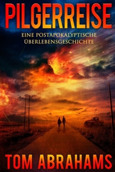 Paperback Pilgerreise: Eine postapokalyptische Überlebensgeschichte [German] Book