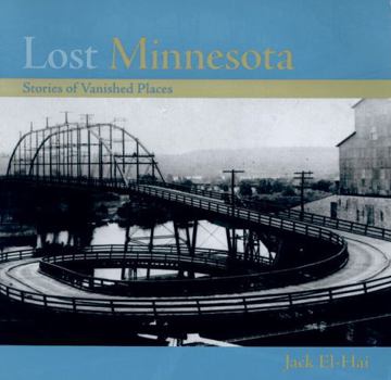 Paperback Lost Minnesota: Stories of Vanished Places Book