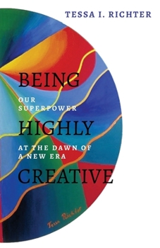 Paperback Being Highly Creative: Our superpower at the dawn of a new era Book