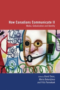 Paperback How Canadians Communicate, Vol. 2: Media, Globalization and Identity Book