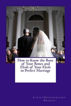 How to Know the Bone of Your Bones and Flesh of Your Flesh in Perfect Marriage