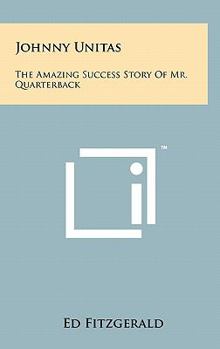 Hardcover Johnny Unitas: The Amazing Success Story of Mr. Quarterback Book