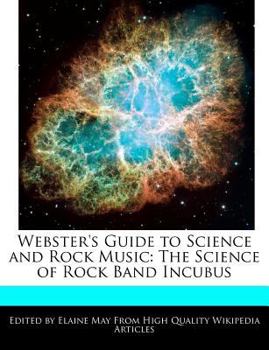 Paperback Webster's Guide to Science and Rock Music: The Science of Rock Band Incubus Book